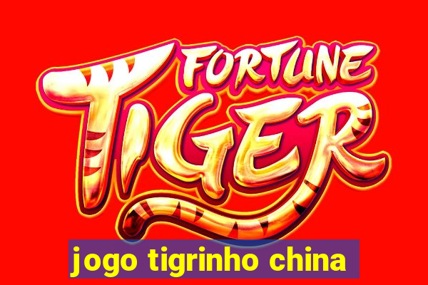 jogo tigrinho china